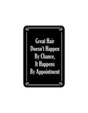 Portrait Round Plus Great Hair Doesn't Happen By Chance, It Happens By Appointment Door or Wall Sign | Hair Stylist Inspirational Positive Decoration