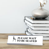 Please wait to be seated, Silver Frame, Desk Sign (2x8")