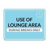 Classic Framed Plus Use of Lounge Area During Breaks Only Door or Wall Sign | Break & Lounge Areas