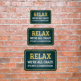 Classic Framed Plus Relax We're All Crazy. It's Not A Competition. Door or Wall Sign | Funny Home Decor