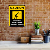 Portrait Round Plus Caution When the Brain's Weak, The Body Suffers Wall or Door Sign | Funny Workspace Office Decor
