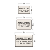 Classic Framed Plus Adulting Is Soup and I am A Fork Wall or Door Sign | Funny Home & Office Signage