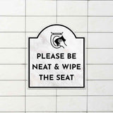 Please Be Neat & Wipe The Seat' Headstone ? Wall/Door Restroom & Hygiene Sign