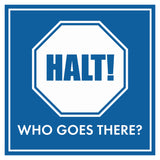 Signs ByLITA Square Halt! Who Goes There? Wall or Door Sign
