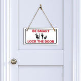 Be Smart Lock The Door 5x10 Hanging Plus Wall or Door Sign | Funny Restroom Home Décor