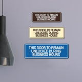 Signs ByLITA Standard This Door To Remain Unlocked During Business Hours Wall or Door Sign (Multipacks)