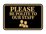Classic Framed Please Be Polite to Our Staff Wall or Door Sign