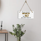 If You Haven't Grown Up By 50 You Don't Have To! 5x10 Hanging Plus Wall or Door Sign | Family and Friends Home Decor