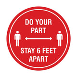 Circle Do Your Part Stay 6 Feet Apart Sign