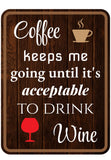 Portrait Round Plus Coffee Keeps Me Going Until It's Acceptable To Drink Wine Door or Wall Sign | Funny Home Decor