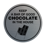 Signs ByLITA Circle Keep A Bar Of Good Chocolate In The House Wall or Door Sign