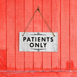 Patients Only 5x10 Hanging Plus Wall or Door Sign | Public Spaces Decor