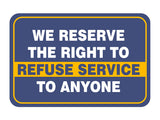 Classic Framed Plus We Reserve The Right To Refuse Service To Anyone Door or Wall Sign | Public Business Warning Signage
