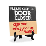 Please Keep The Door Closed! Keep Our Classroom Warm 5"x 5" Square Table Sign With Acrylic Easel | Classroom Décor