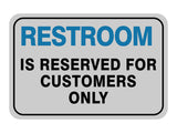 Classic Framed Plus Restroom Is Reserved For Customers Only Door or Wall Sign | Warning Signage