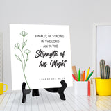Finally, Be Strong In The Lord And In The Strength Of His Might. Ephesians 6:10 5"x 5" Square Table Sign With Acrylic Easel | Religious Bible Quotes Decor