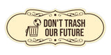 Signs ByLITA Designer Don't Trash Our Future Wall or Door Sign