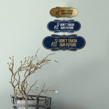Signs ByLITA Designer Don't Trash Our Future Wall or Door Sign