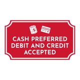 Notched Standard 'Cash Preferred Debit And Credit Accepted' Wall or Door Sign | Customer Interaction Sign