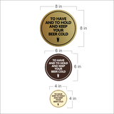 Circle To Have And To Hold And Keep Your Beer Cold Wall or Door Sign