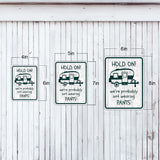 Portrait Round Plus Hold On We're Probably Not Wearing Pants Door or Wall Sign | Camping RV Decoration