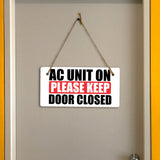 AC Unit On Please Keep Door Closed 5x10 Hanging Plus Wall or Door Sign | Rustic Twine | Home and Business Signage