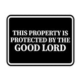 Classic Framed This Property Is Protected By The Good Lord Wall or Door Sign