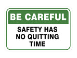 Classic Framed Plus Be Careful Safety Has No Quitting Time Door or Wall Sign | Funny Workspace Signage
