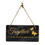 Together Is My Favorite Place To Be 5x10 Hanging Plus Wall or Door Sign | Funny & Positive Home Decor