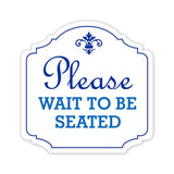 Heritage Plus Please Wait To Be Seated Wall or Door Sign | Workplace Waiting Room or Business Signage