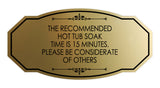 Signs ByLITA Victorian The recommended hot tub soak time is 15 minutes. Please Be Considerate Of Others Wall or Door Sign