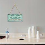 Those That Fart Together Stay Together 5x10 Hanging Plus Wall or Door Sign | Funny Home Decor