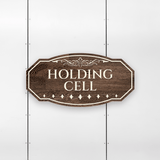 Victorian Plus Holding Cell Wall or Door Sign | Legal and Courtroom Decoration