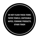 Circle Do Not Flush These Items: Paper Towels, Disposable Wipes, Feminine Products, Other Trash Wall or Door Sign