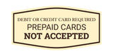 Signs ByLITA Fancy Debit Or Credit Card Required. Prepaid Cards Not Accepted Wall or Door Sign | Shops and Stores Signage