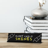 Every Child Shines black Frame Desk Sign (2x8") | Classroom Special Needs Support