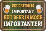 Classic Framed Plus Education Is Important But Beer Is More Importanter! Door or Wall Sign | Funny Home Decor
