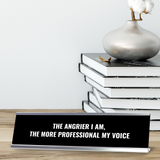 The Angrier I Am, the More Professional My Voice Silver Frame Desk Sign (2x8") | Durable Plate | Strong Frame | Workplace Humor Sarcastic Funny Desk Sign | Ideal Co-worker or Family Gift
