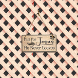 Fall For Jesus He Never Leaves 5x10 Hanging Plus Wall or Door Sign | Religious Home Decor