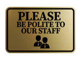 Classic Framed Please Be Polite to Our Staff Wall or Door Sign