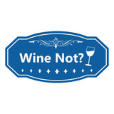 Signs ByLITA Victorian Wine Not? Wall or Door Sign