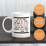 "And We Know That In All Things God Works For The Good Of Those Who Love Him" – Romans 8:28 Coffee Mug