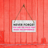 Never Forget You Are The Piece That Made The Difference 5" x 10" Hanging Wall or Door Sign | Positive Home Decor