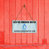 Help Us Conserve Water Avoid Excessive Use 5x10 Hanging Plus Wall or Door Sign | Public Spaces Decor