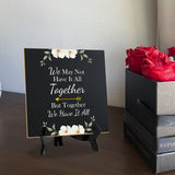 We May Not Have It All Together But Together We Have It Al 5"x 5" Square Table Sign With Acrylic Easel | Religious Home Decor