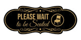 Designer Please Wait To Be Seated Wall or Door Sign