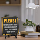 Please Be Considerate to Our Neighbors and Keep Noise to a Minimum When Leaving 5"x 5" Square Table Sign With Acrylic Easel | Home & Office Décor