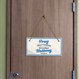 Pray About Everything Worry About Nothing Philippians 4:6 5x10 Hanging Plus Wall or Door Sign | Religious Home Decor
