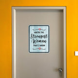 Portrait Round Plus You're The Strongest Woman That I Know Wall or Door Sign | Motivational Home Decor