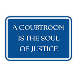 Classic Framed Plus A Courtroom Is the Soul Of Justice Door or Wall Sign | Court Rooms